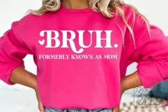 Bruh Formerly Known As Mom SVG - Funny Mom Life Shirt Product Image 2