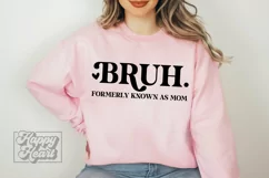 Bruh Formerly Known As Mom SVG - Funny Mom Life Shirt Product Image 3