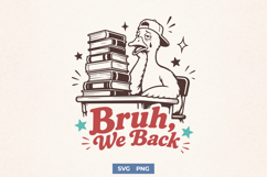 Bruh We Back SVG, Funny Back to School Goose PNG Design Product Image 1