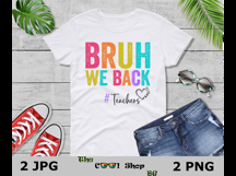 Bruh We Back Teachers Png Jpg, First Day Of School Png Product Image 3