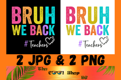 Bruh We Back Teachers Png Jpg, First Day Of School Png Product Image 1