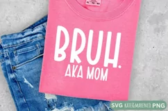 Funny Mom SVG | Bruh AKA Mom SVG | Mom Life SVG Product Image 1