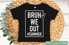 Last Day Of School SVG | Bruh We Out SVG | Sublimation Product Image 2