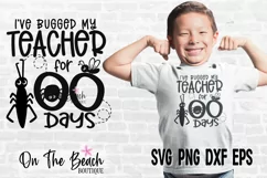 I've Bugged My Teacher For 100 Days - SVG PNG EPS DXF