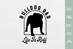 Bulldog Dad - Life Is Ruff - English Bulldog Svg Product Image 2