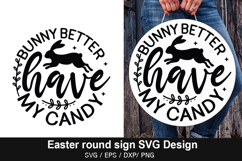 Bunny better have my candy - Easter Round Sign Design Product Image 1
