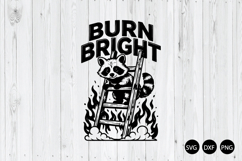 Burn Bright SVG, Funny Raccoon SVG, Raccoon SVG Product Image 1