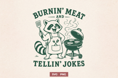 Burnin Meat and Tellin Jokes SVG - Funny Raccoon BBQ PNG Product Image 1