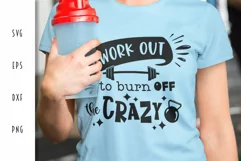 Fitness SVG - I Work Out to Burn Off the Crazy Cut File Product Image 4