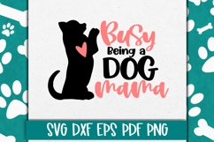 Busy being a Dog Mama SVG Cut file / Dog svg / Pet svg Product Image 1