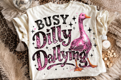 Busy Dilly Dallying PNG, Funny Sarcastic Quote PNG, Goose Product Image 1