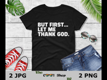 But First Let Me Thank God Png Jpg, Religious Png, Jesus Png Product Image 2