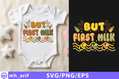 But First Milk Baby SVG PNG T Shirt Design Product Image 1