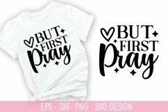 But first pray SVG - Christian Quotes SVG Design Product Image 1