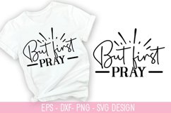 But first pray SVG - Christian Quotes SVG Design Product Image 1