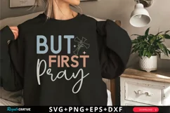But First Pray SVG, Christian SVG Design, Faith SVG Product Image 1