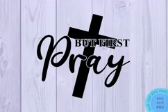But First Pray Svg Bible Quotes Svg Christian Quotes Svg Product Image 2