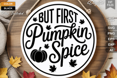 But First Pumpkin Spice SVG File | Fall Round Sign SVG Product Image 2