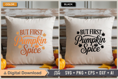 But First Pumpkin Spice SVG File | Fall SVG | Autumn SVG Product Image 3
