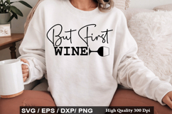 But First Wine SVG - Funny Wine Design Product Image 1