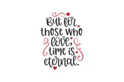 But For Those Who Love Time Is Eternal SVG Cut File Product Image 1