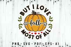 But I Love Fall Most Of All, Fall SVG, Autumn SVG, Pumpkin Product Image 1
