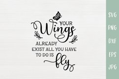 Your Wings Already Exist - Butterfly Inspirational SVG Product Image 2