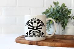 I don't rise and shine I caffeinate and hope for the best Product Image 3