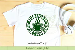 Life Happens Coffee Makes It Better SVG, Funny Coffee Sign Product Image 3