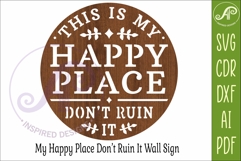 This Is My Happy Place Don't Ruin It SVG Laser Cut File Product Image 3