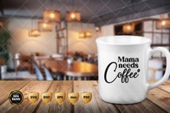 Mama needs coffee svg Product Image 3