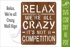 Funny Family Wall Sign Relax We’re All Crazy Laser Cut SVG Product Image 3