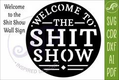 Welcome to the Shit Show SVG, Funny Door Sign, Laser Cut Product Image 3