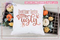 Better Late Than Ugly - SVG DXF PNG Cut File Product Image 6