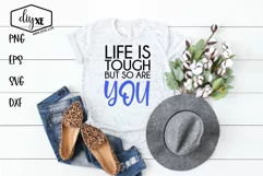 Life Is Tough But So Are You - An Inspirational SVG Cut File Product Image 1