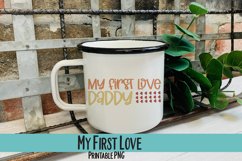 My First Love Sublimation PNG Product Image 1
