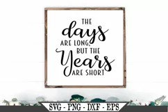 The Days Are Long But The Years Are Short SVG Product Image 1