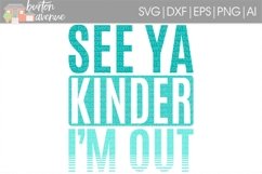See Ya Kinder I'm Out SVG Cut File for Silhouette, Cricut, Electronic Cutters Product Image 1