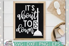 It's About To Go Down Bathroom SVG DXF PNG EPS Cutting Files Product Image 1