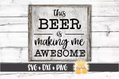 This Beer Is Making Me Awesome - Beer SVG PNG DXF Files Product Image 1