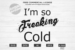 I'm so Freaking Cold Design for T-Shirt, Hoodies, Mugs Product Image 1