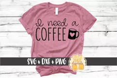 I Need A Coffee - Funny Coffee SVG PNG DXF Cut Files Product Image 1