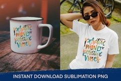 Positive mind. Positive vibes. Sublimation Product Image 1
