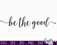 Be The Good Inspirational Farmhouse Sign Svg Product Image 2