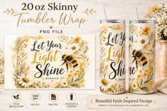 Let Your Light Shine Tumbler Wrap PNG, Christian Bee 20oz Sk Product Image 1
