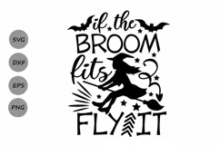 If The Broom Fits Fly It Svg, Halloween Svg, Witch Svg. Product Image 1
