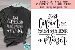 Just livin on hand sanitizer and a prayer svg, Quarantine sv Product Image 1