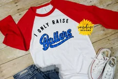 I ONLY RAISE BALLERS SVG DXF PNG Product Image 2