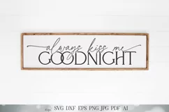 Always Kiss Me Goodnight SVG | Modern Farmhouse Bedroom SVG Product Image 1