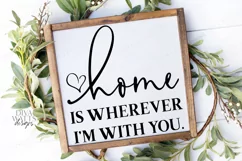 Home Is Wherever I'm With You - Sign SVG Cutting File - PNG Product Image 1